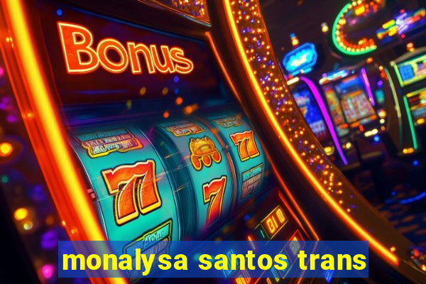 monalysa santos trans